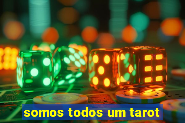 somos todos um tarot